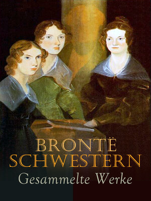 cover image of Brontë Schwestern--Gesammelte Werke